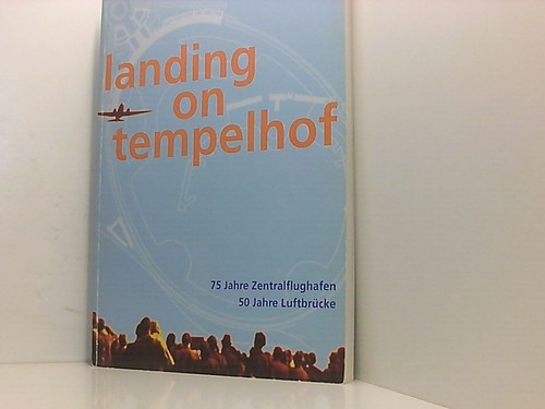 Landing tempelhof 75 jahre - on,