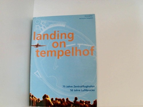 Landing tempelhof 75 - landing, jahre